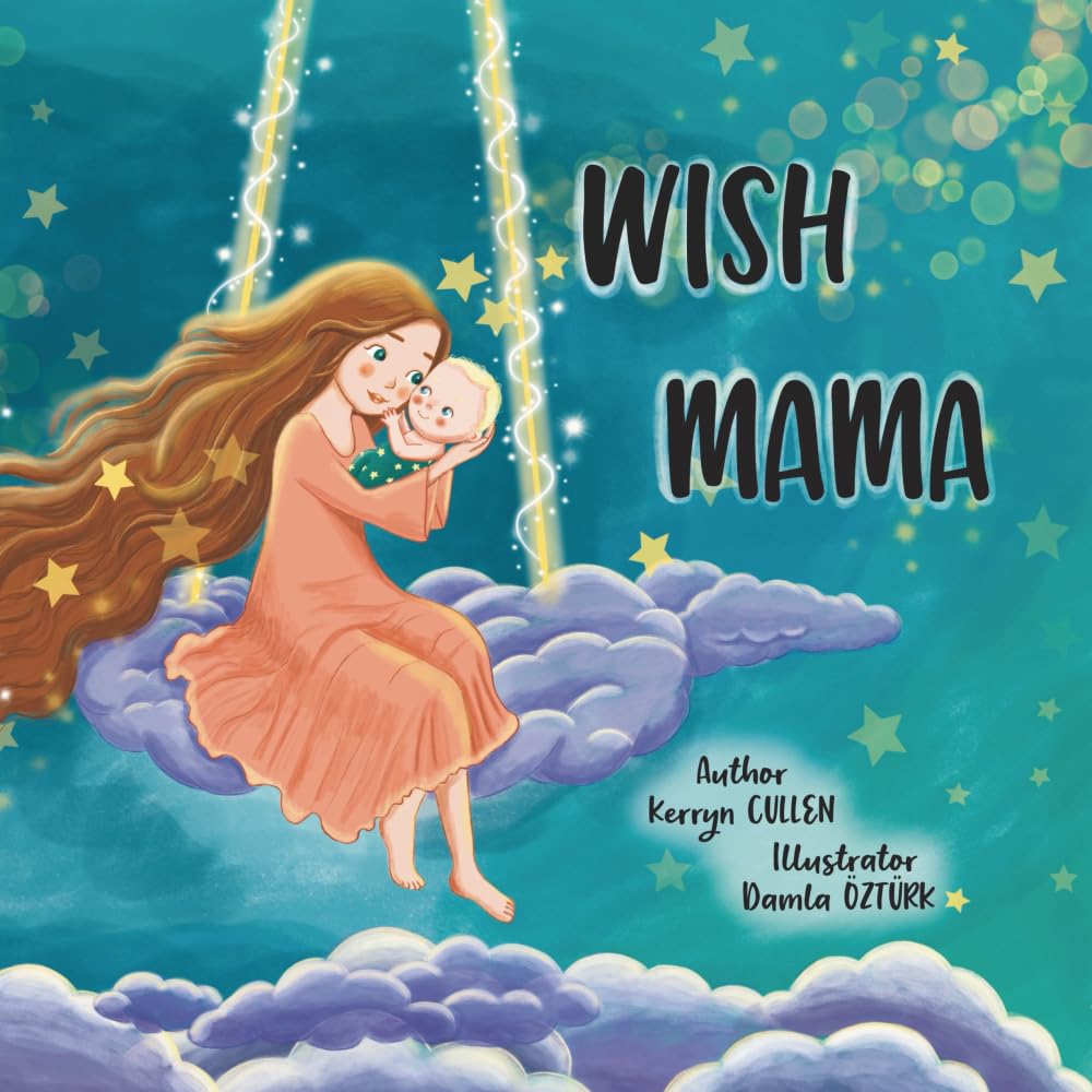 Wish Mama by Kerryn Cullen