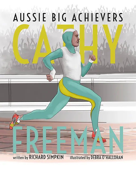 Aussie Big Achievers: Cathy Freeman