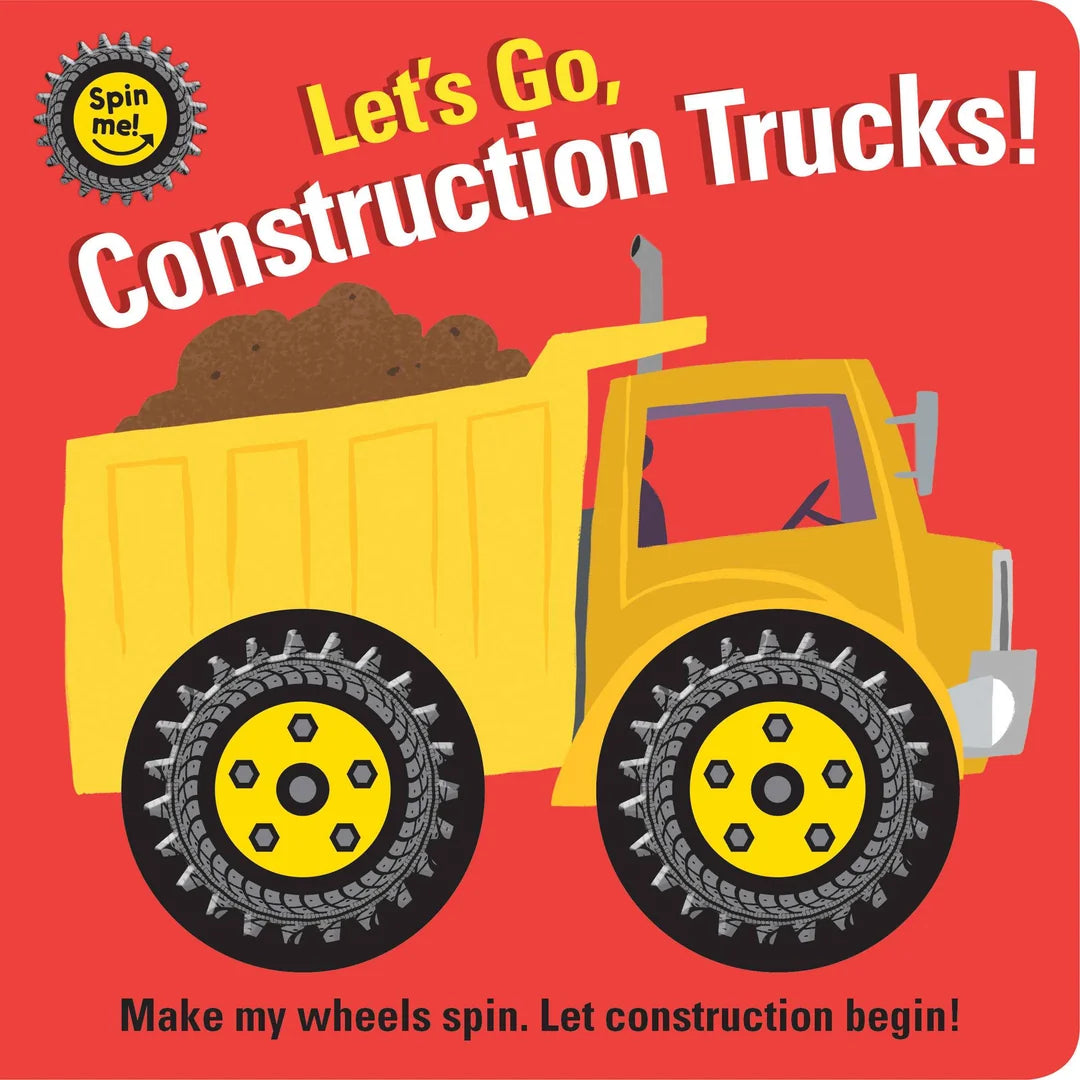Spin Me! Board Book - Let's Go Construction Trucks!